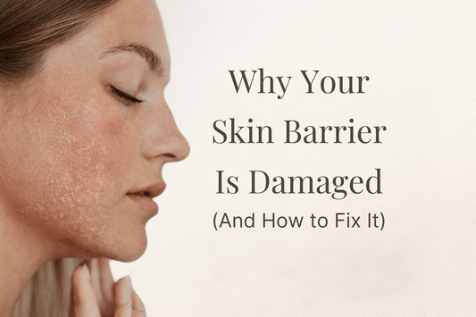 Why Your Skin Barrier Is Damaged (And How to Fix It)